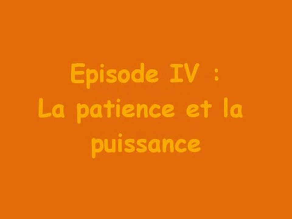 Vaincre ou Mourir-Episode IV : La patience et la puissance