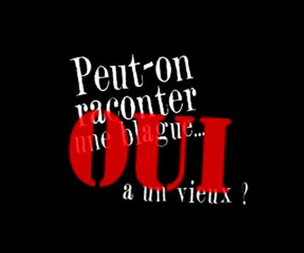 Peut-on raconter une blague à un vieux ?