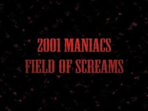 2001 Maniacs - Field of Screams - Unrated Trailer #B