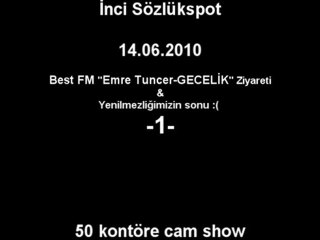 İnci Sözlük - 14.06.2010 Best FM "Emre Tuncer-GECELiK" -- 1