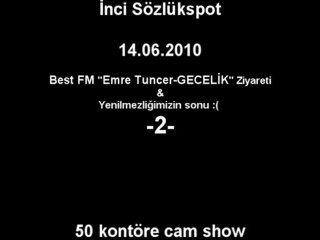 İnci Sözlük - 14.06.2010 Best FM "Emre Tuncer-GECELİK" -- 2