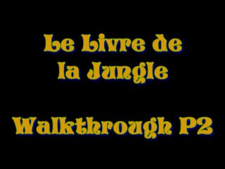 Walkthrough - The Jungle Book (Le Livre de la Jungle) - P2