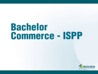 Rouen Business School : le Bachelor Commerce ISPP