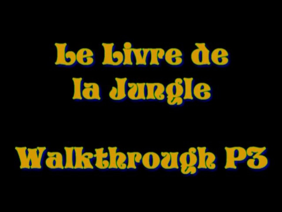 Walkthrough - The Jungle Book (Le Livre de la Jungle) - P3