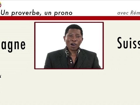 Un proverbe, un prono : Espagne - Suisse