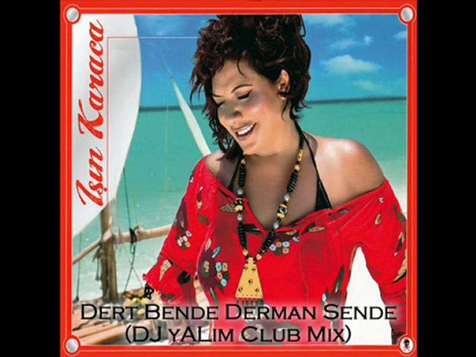 Isin Karaca - Dert Bende Derman Sende (DJ yALim Club Mix)