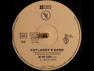 FAT LARRY'S BAND BE MY LADY