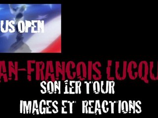 US Open : Son 1er Tour Réactions et Images