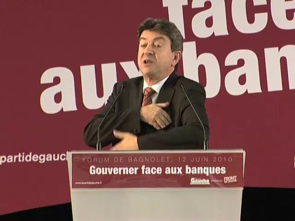 Jean-Luc Mélenchon : "Gouverner face aux banques" (Forum PG)
