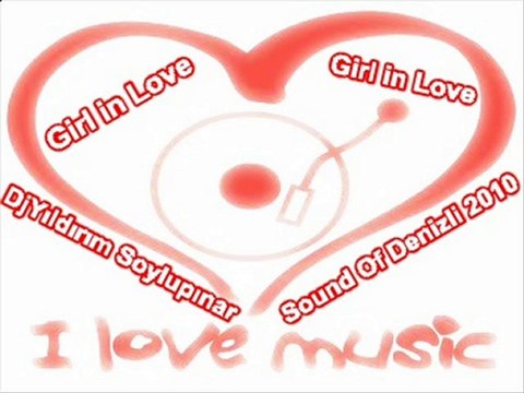 DjYıldırım Soylupınar - Girl in love 2010 Mix