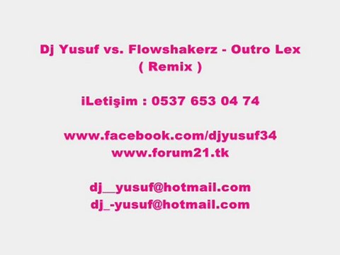 Dj Yusuf vs. Flowshakerz - Outro Lex (Remix)