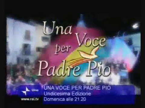Una voce per Padre Pio - Raiuno