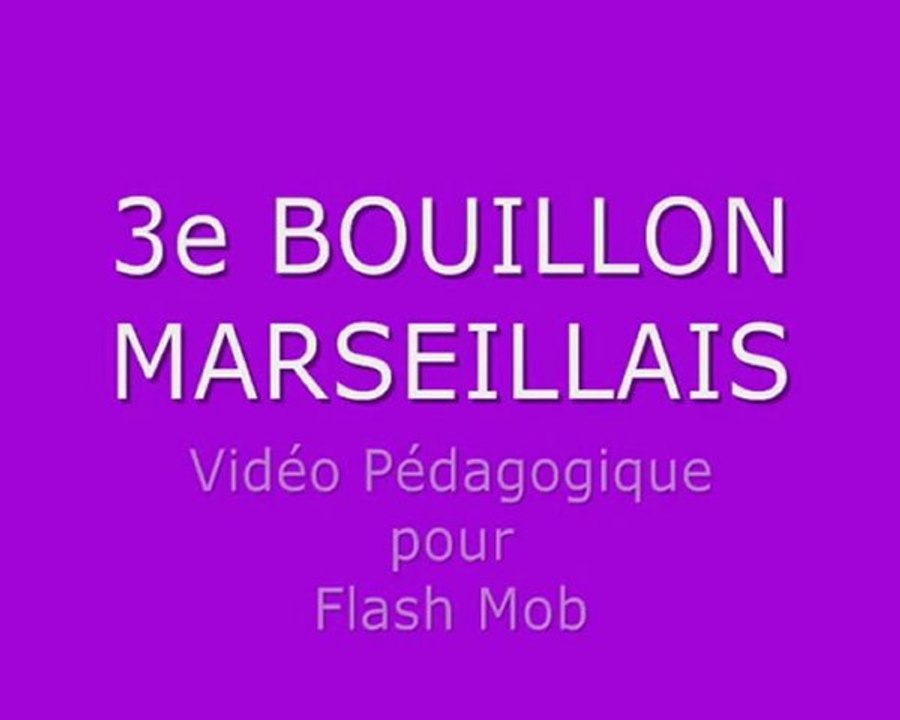 Chorégraphie Flash Mob BOUILLON MARSEILLAIS du 10/07/2010