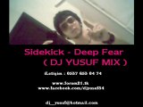 Side Kick - Deep Fear ( Dj Yusuf Remix )