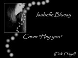 Isabelle Bluesy cover Hey you (Pink Floyd)