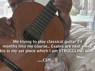 Learning classical guitar - Cliff L'Aimable struggling !