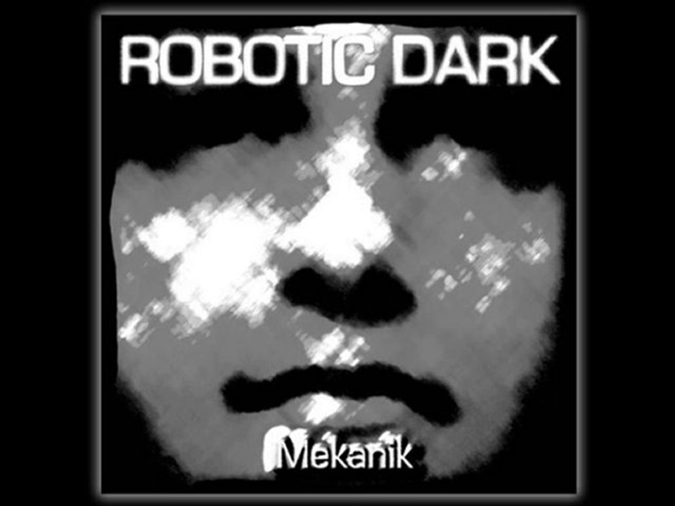 Robotic Dark - Mekanik