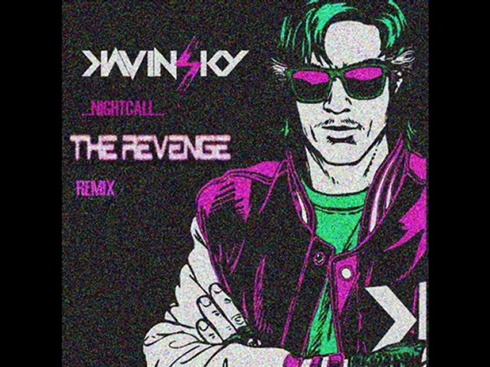 Kavinsky-Nightcall (The Revenge remix)
