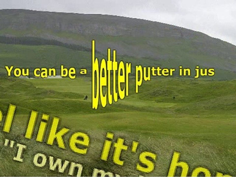 To Golfers Who Want To Putt Better