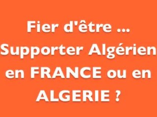 Fier d'être... Algérien ? ou Français ? girouette !