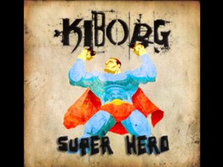 Kiborg - За Всё, Что Есть У Нас (For All, That We Have)