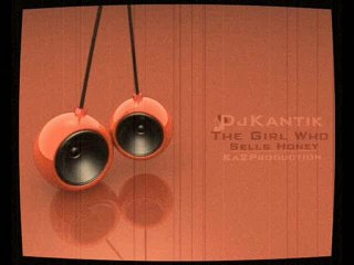 Dj Kantik - The Girl Who Sells Honey (Ka2Production)