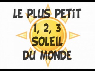 le plus petit 1,2,3 SOLEIL du monde !