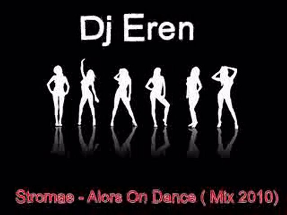 Dj Eren vs. Stromae - Alors On Dance ( Mix 2010)