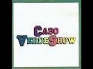 CABO VERDE SHOW........FALAL NHA AMIGO