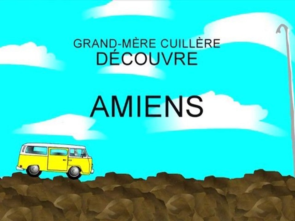 Les voyages de Grand-Mère Cuillère 3# - Amiens