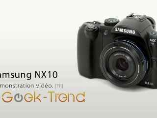 Présentation du Samsung NX10 par Geek-Trend