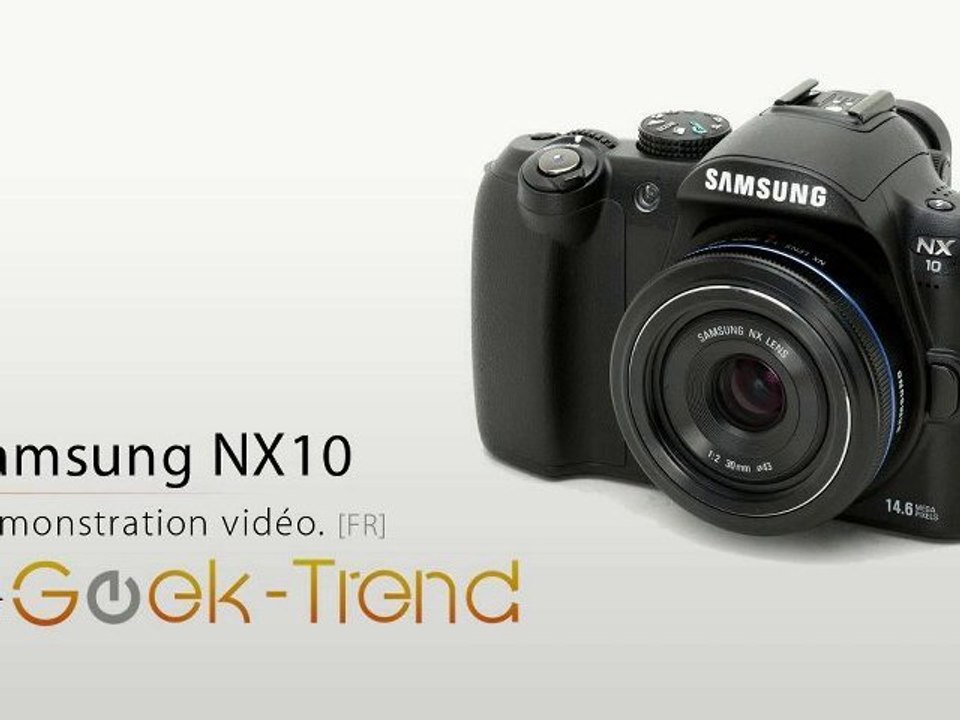 Présentation du Samsung NX10 par Geek-Trend