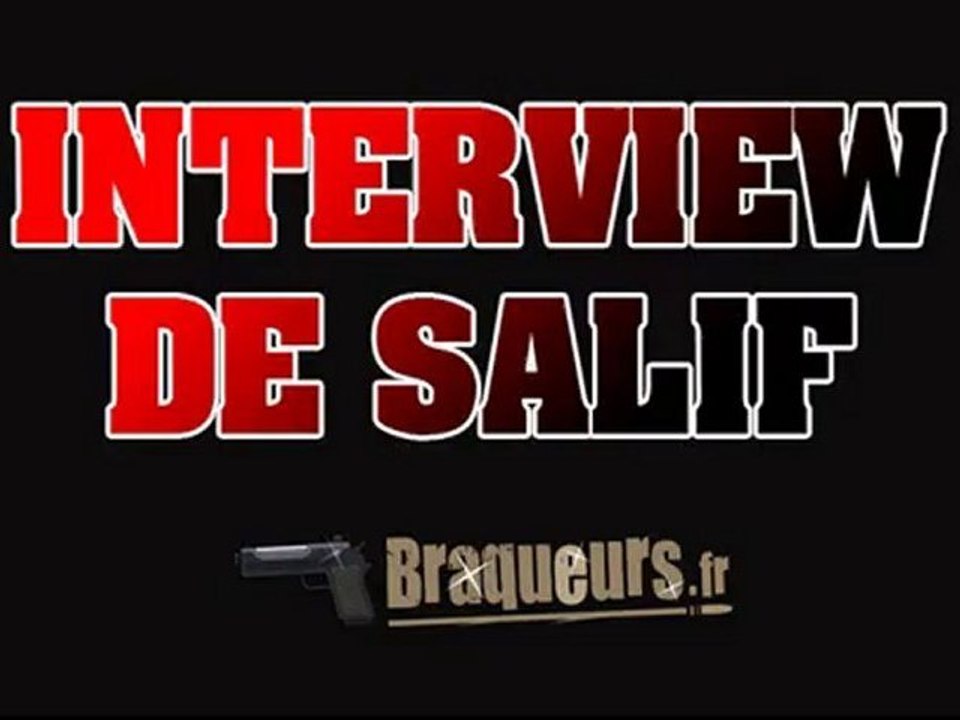 Interview de Salif pour Braqueurs.fr