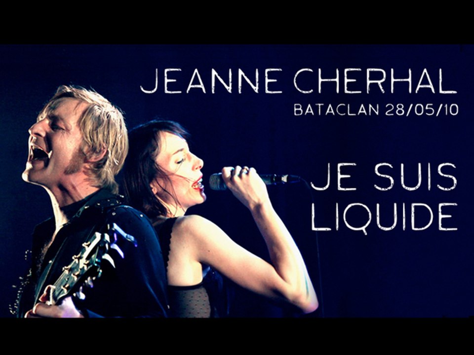 Jeanne Cherhal - Je Suis Liquide