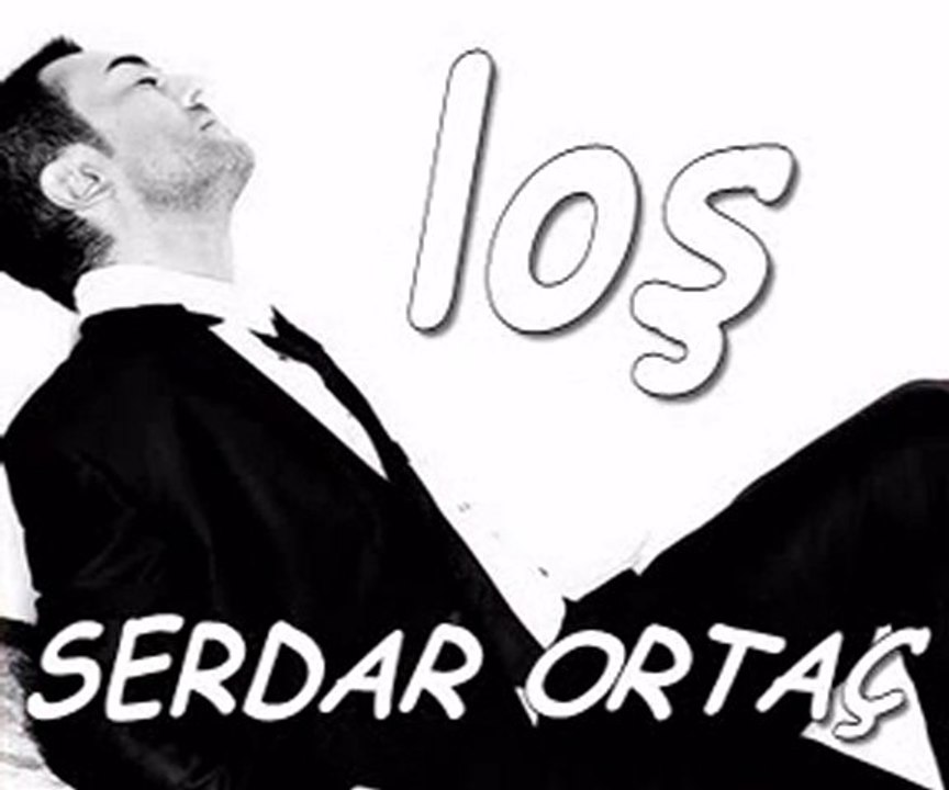 SERDAR ORTAÇ .. LOŞ .. 2010 poşet yeni albüm