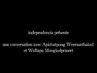 Rencontre avec Apichatpong Weerasethakul 1/6