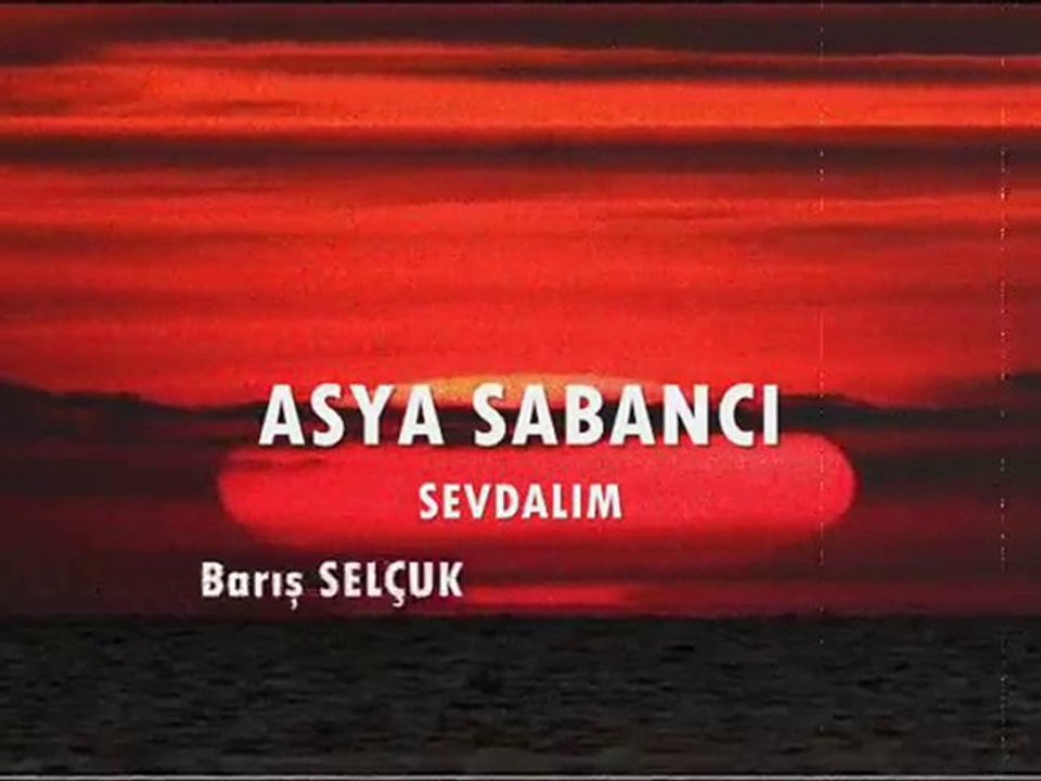 SEVDALIM - ASYA SABANCI