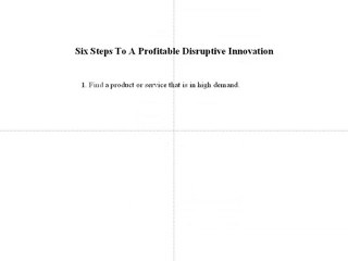 Disruptive Innovation - 6 Steps To A Profitable Disruptive I