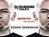 Dj Bilgehan YÜREKLİ&Demir Demirkan-Aşktan Öte Club Mix