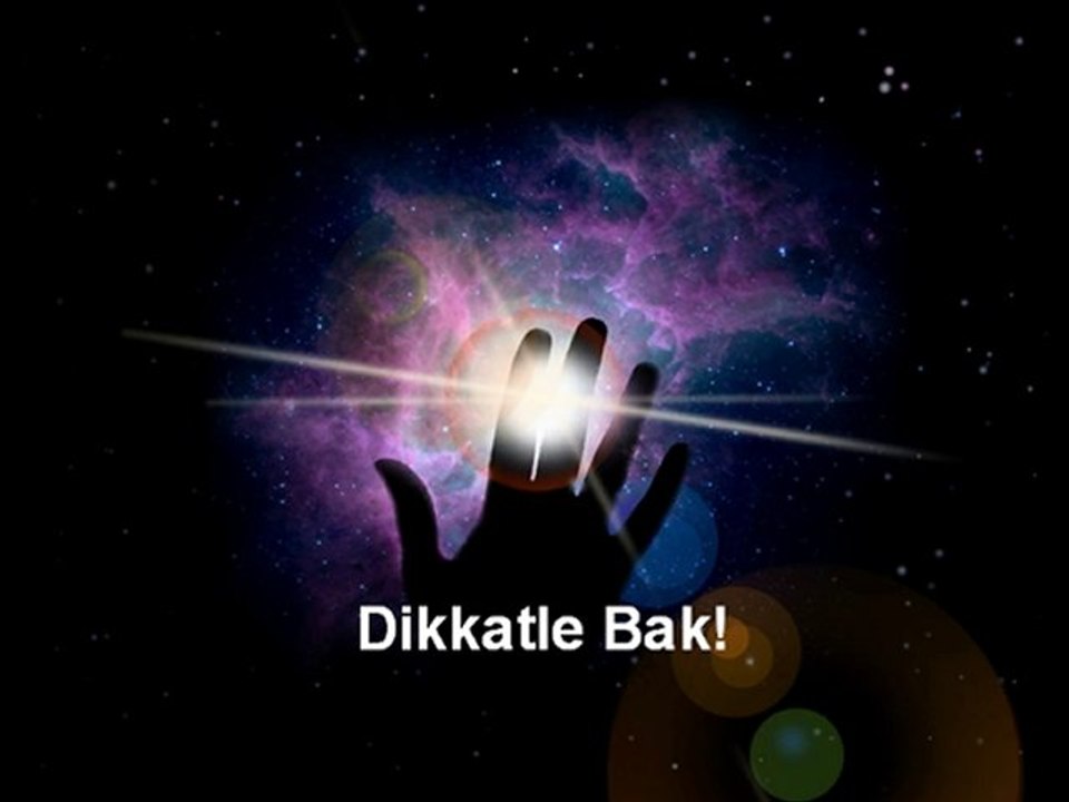 Dikkatle Bak!
