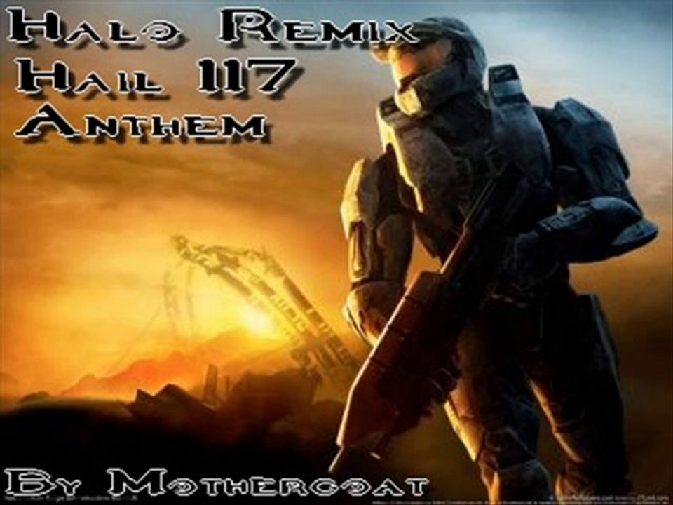 Halo Remix - Hail 117 Anthem