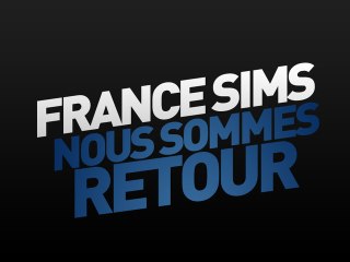 France Sims Production - Nous somme de retour