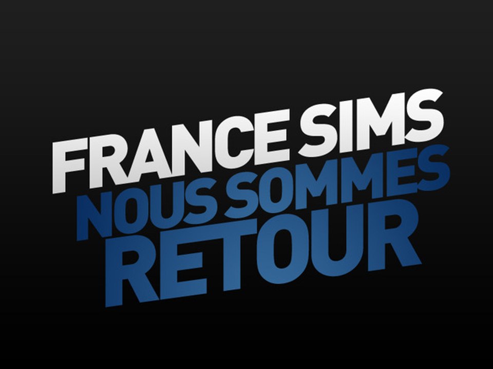 France Sims Production - Nous somme de retour
