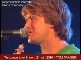 TOM FRAGER au Tendance Live Show 2010