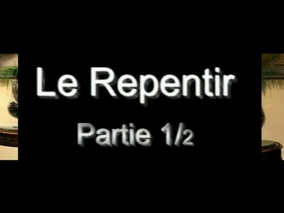 Le Repentir 1ère partie sur 2