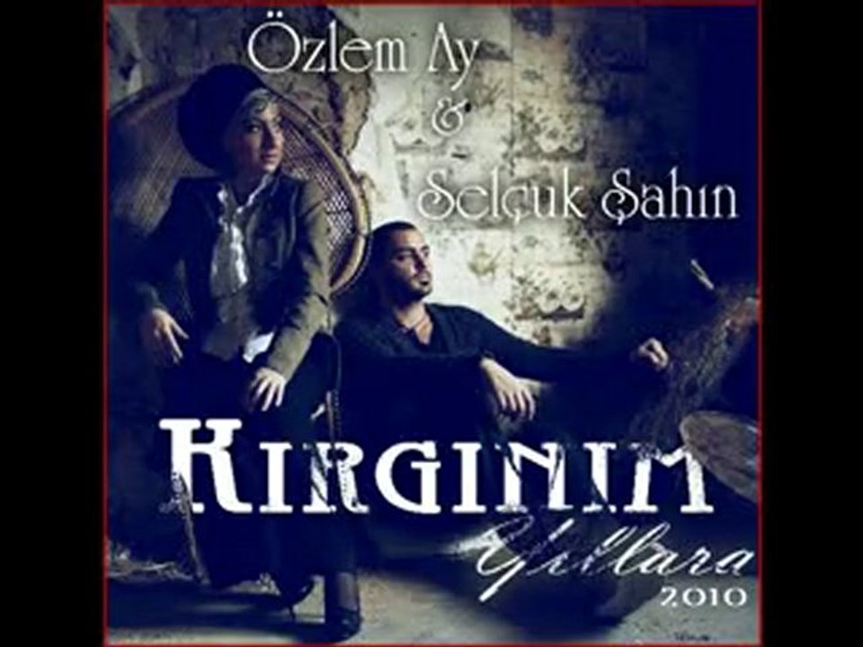 Ozlem Ay & Selcuk SAhin - Kırgınım Yıllara 2010 akgulfm.com