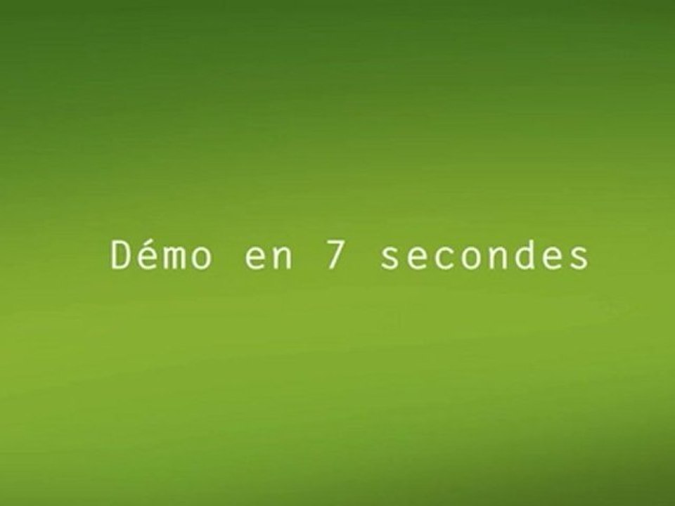 Démo en 7 secondes