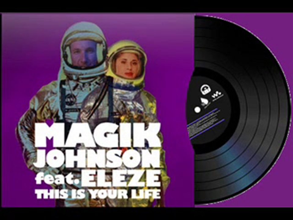 Magik Johnson ft. Eleze - This Is Your Life