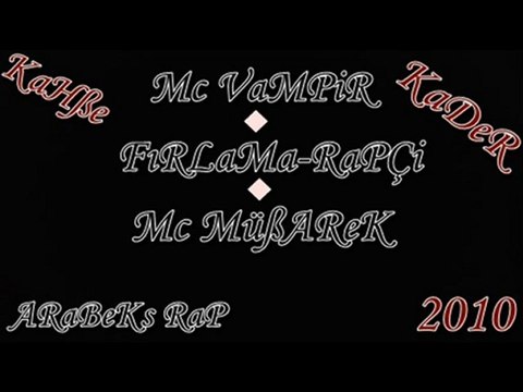 MC VaMPiR Ft Mc MüBaReK & FıRLaMa RaPCi - KaHBe KaDeR - 2010