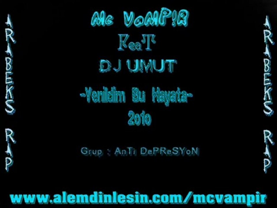 Mc VaMPiR Ft Dj UmuT Yenildim bu hayata - 2010